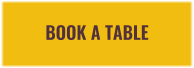 BOOK A TABLE