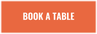 BOOK A TABLE